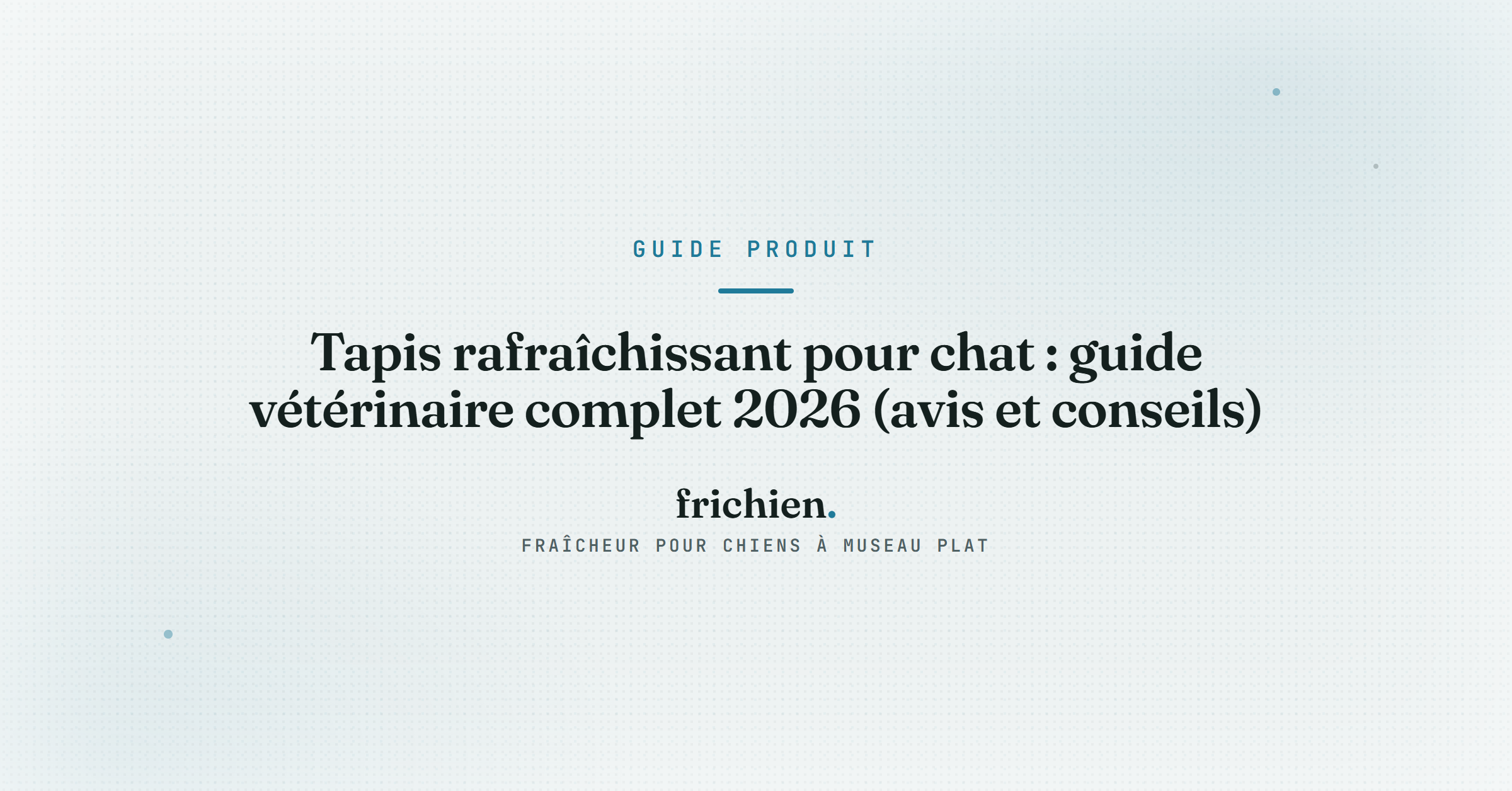 Tapis rafraîchissant pour chat : guide vétérinaire complet 2026 (avis et conseils)