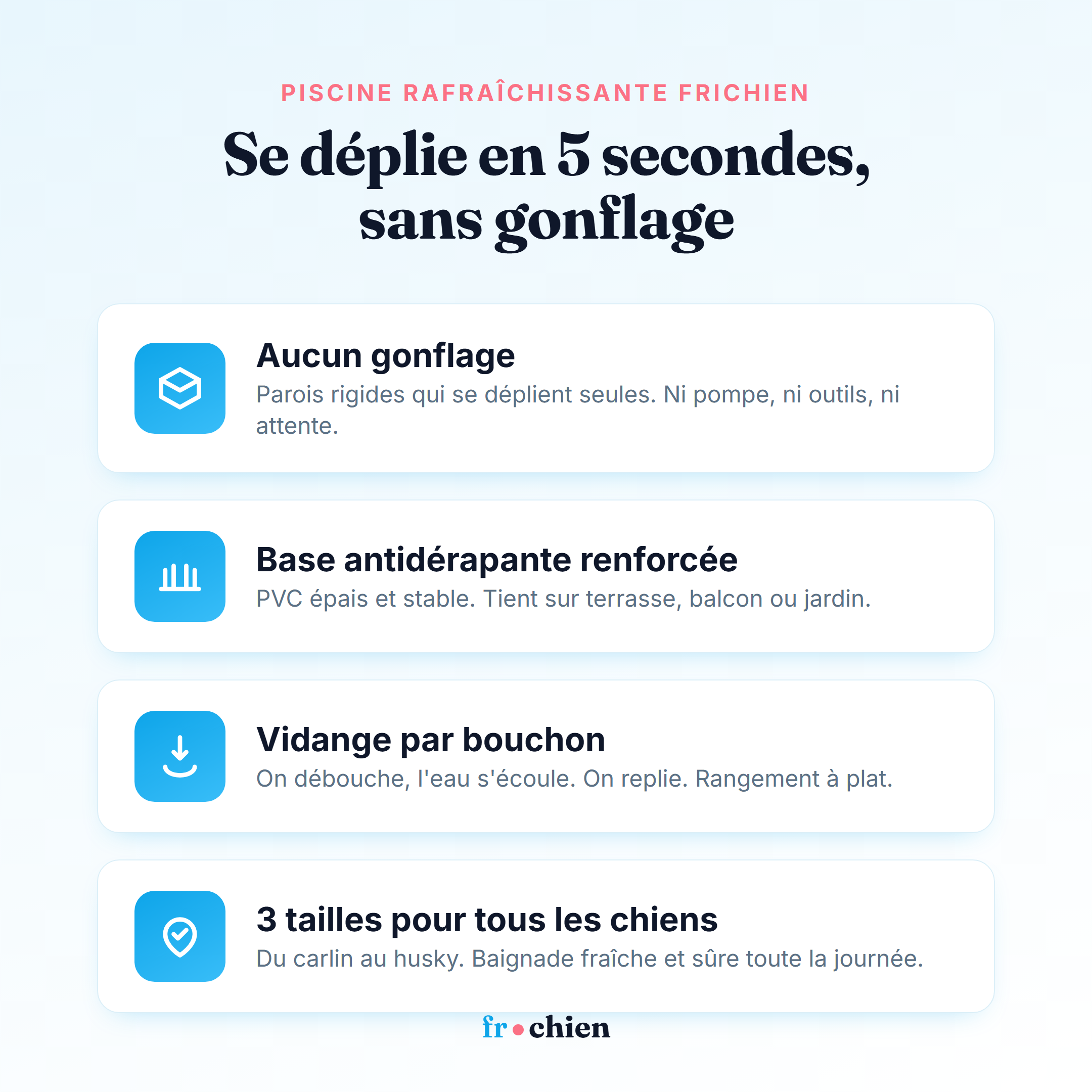 Avantages de la piscine rafraîchissante Frichien : sans gonflage, base antidérapante, bouchon de vidange, 3 tailles